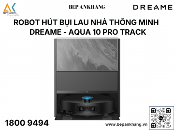 Robot hút bụi lau nhà thông minh Dreame Aqua 10 Pro Track